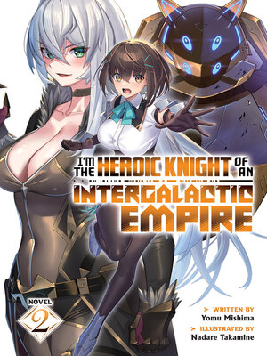 cover image of I'm the Heroic Knight of an Intergalactic Empire!, Volume 2